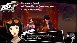 Persona 5 Royal: Ohya Romance (Story + Optional Dates / Japanese Audio, English sub / No cheating )