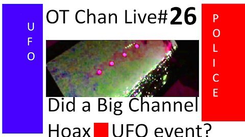 UFO Topics (UFOChan 3rdphase Caught Hoaxing + Plane UFOs + etc) - Out There Chan Live Stream#26