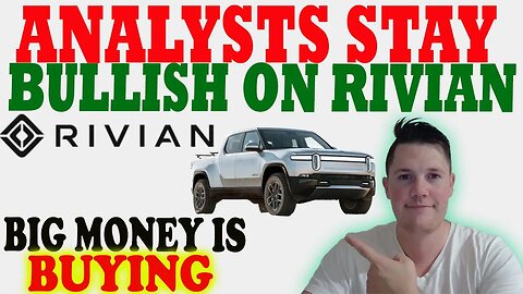 Analysts Remain BULLISH on Rivian │ Where is Rivian Heading ⚠️ Rivian Investors Must Watch