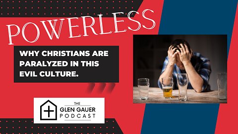 Powerless | Why Christians are paralyzed in this evil culture.