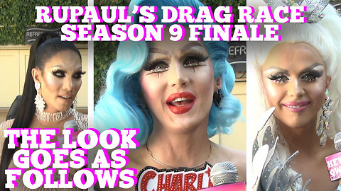 THE LOOK GOES AS FOLLOWS with Peppermint, Aja AND MORE! at the RuPaul's Drag Race Season 9 Finale!
