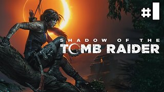 The Ultimate Adventure Awaits in Shadow of the Tomb Raider