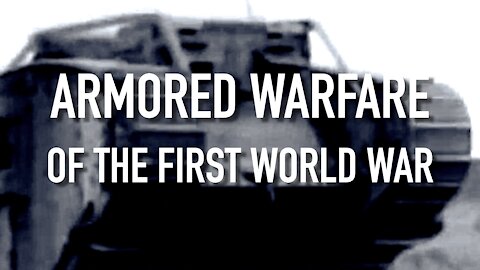 Armored Warfare of the First World War