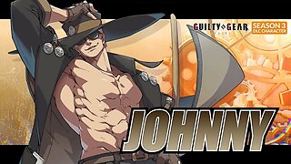 🕹🎮🎸 GUILTY GEAR -STRIVE- Season Pass 3 Playable Character #1 [Johnny] Trailer