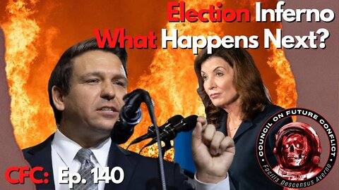 CFC Ep. 140: The 2022 Midterm Election Inferno is still Roaring, What Next?