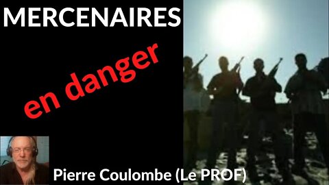 QUI SONT LES MERCENAIRES... en danger ? (v. # 97)