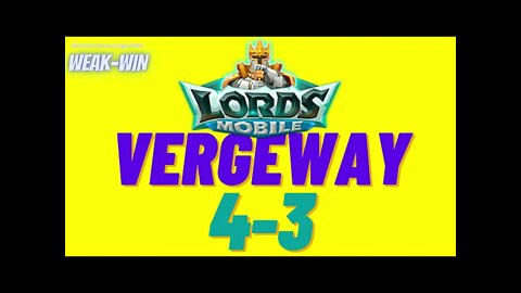 Lords Mobile: WEAK-WIN Vergeway 4-3