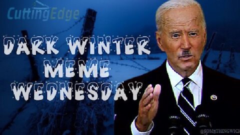 CuttingEdge: Dark Winter Meme Wednesday