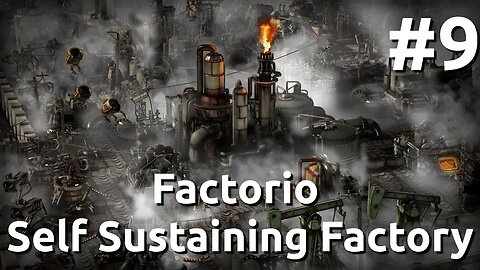 Factorio - Self Sustaining Factory - Modded - Episode 9