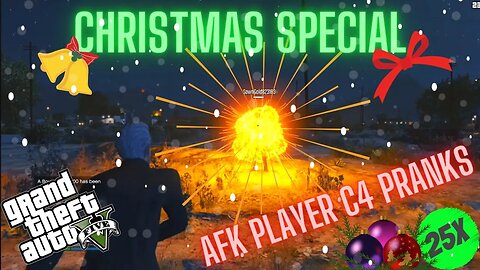 GTA Online - CHRISTMAS SPECIAL - AFK Player C4 Prank Compilation