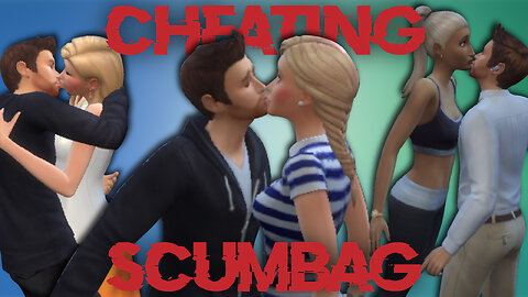 Sims 4 but I'm a CHEATING SCUMBAG