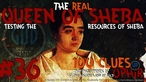 #36: Testing the Resources of Sheba. 100 Clues The Philippines Is Ophir