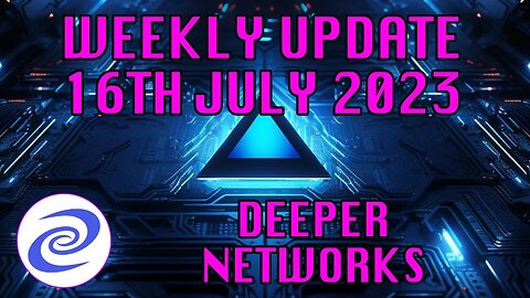 Deeper Network Weekly Update: 16th July 2023