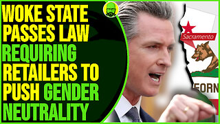 WOKE STATE PASSES LAW REQUIRING RETAILERS TO PUSH GENDER NEUTRALITY