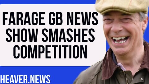 Farage GB News Show TROUNCES Entire Mainstream Media