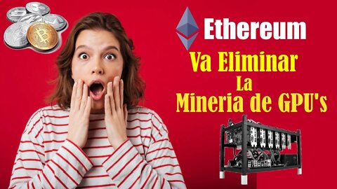 Ethereum para eliminar la Minaria GPU's, Cuando?