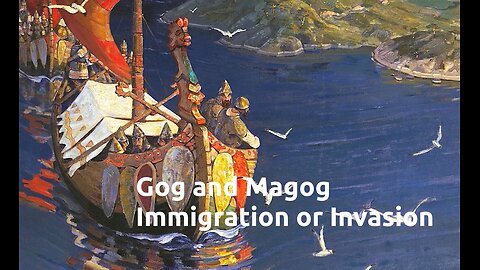 Gog and Magog - Immigration or Invasion