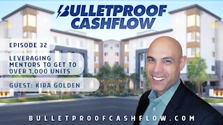 Leveraging Mentors To Get To Over A Thousand Units, with Kira Golden | Bulletproof Cashflow...