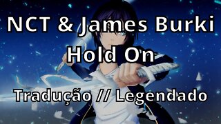 NCT & James Burki - Hold On ( Tradução // Legendado )