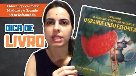 Dica de Livro - O Morango Vermelho Maduro e o Grande Urso Esfomeado - Homeschooling Brasil