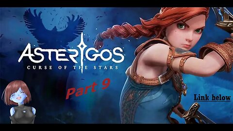 Iris and big bads | Asterigos Curse of the Stars | Full Game Part 9