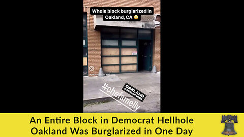 An Entire Block in Democrat Hellhole Oakland Was Burglarized in One Day