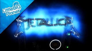 LittleBigPlanet - ONE outro METALLICA (MUSIC LEVEL SONG)