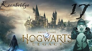 Hogwarts Legacy, ep017: Keenbridge