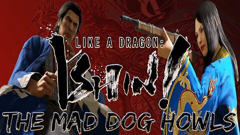 Like A Dragon: Ishin! Chapter 8- The Mad Dog Howls