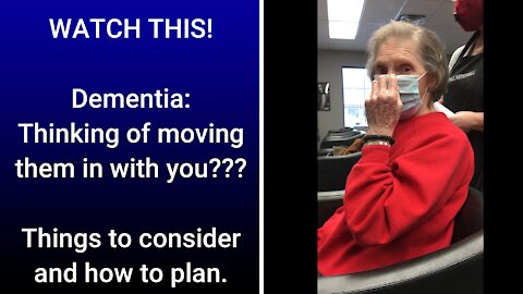 Dementia: Should I Move My Loved One in With Me? Help Making the Decision