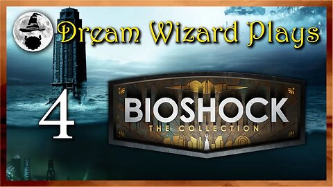 DWP 239 ~ Bioshock Collection ~ #4
