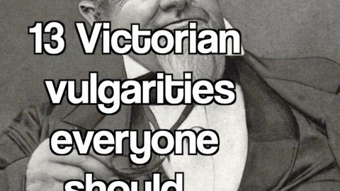 13 Victorian vulgarities everyone should know
