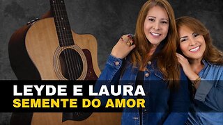 COMO TOCAR Semente do Amor - Leyde e Laura no Violão