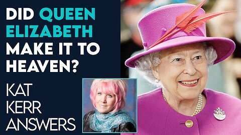 Kat Kerr: Is Queen Elizabeth In Heaven? | Sept 14 2022