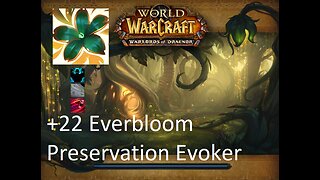 +22 Everbloom | Preservation Evoker | Fortified | Storming | Bursting | #18