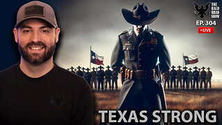 Texas Is At War With The Feds | Ep. 304