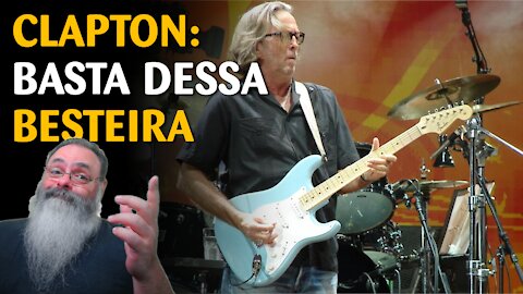 Eric Clapton desagrada pandemínions e lança mais música libertária