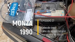 Monza 1990 do Leilão - Cabo do capô, do velocímetro e do vacuômetro - Episódio 27