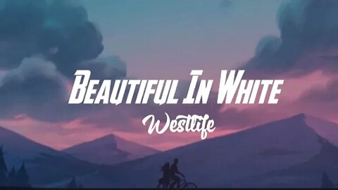 Westlife - Beautiful In White (lyrics) || performed by Shane Filan