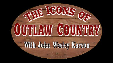 The Icons of Outlaw Country Show # 003