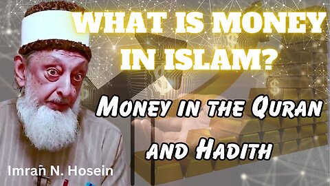 What Is Money In Islam? Finance According To The Quran and Hadith! End Times, Ilmu Akhiruzzaman The Islamic Eschatology by Seikh Imran Hosein