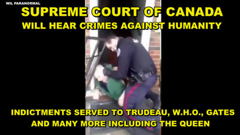 Supreme Court of Canada Will Hear Crimes Against Humanity Indictments Served to Trudeau and More!