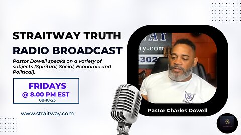 Straitway Truth Radio Broadcast 2023-08-18