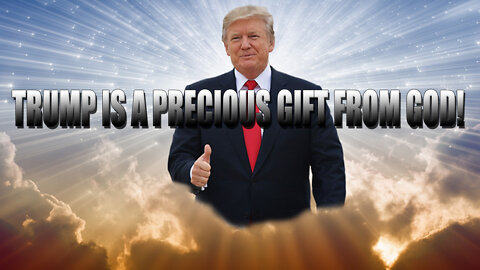 President Trump Is Our President! Every Life Is A Precious Gift From God!