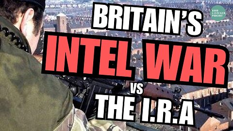 UK's INTEL WAR against the IRA | Derry IRA, Rural Units & Peace Talks | Thomas Leahy
