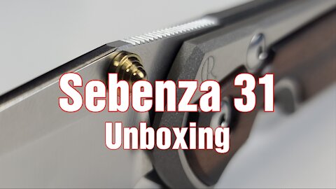 The Sebenza 31 Unboxing