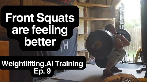 Front Squats are feeling better - Weightlifting.Ai - Weightlifting Training Ep. 9
