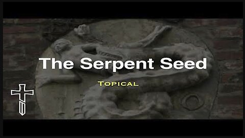 The Serpent Seed | The Literal Descendants of Satan