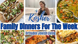 Family Dinners A Week Of Meals What We Eat In A Week Kosher Orthodox Jewish Sonya's Prep