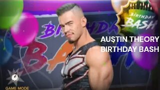 AUSTIN THEORY'S BIRTHDAY BASH